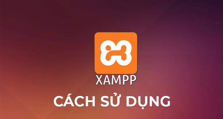 Cách sử dụng XAMPP