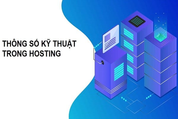 Các thông số kỹ thuật quan trọng trong hosting